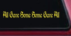 All Gave Some Some Gave All Military Car or Truck Window Decal Sticker (Yellow)