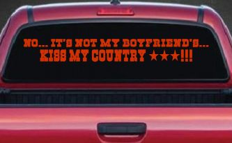 No It's Not My Boyfriends Truck Kiss My Country Car or Truck Window Decal Sticker (Orange Red)