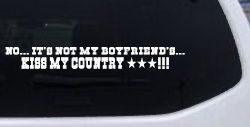 No It's Not My Boyfriends Truck Kiss My Country Car or Truck Window Decal Sticker