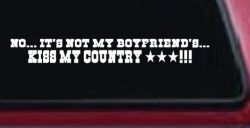 No It's Not My Boyfriends Truck Kiss My Country Car or Truck Window Decal Sticker