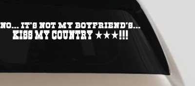 No It's Not My Boyfriends Truck Kiss My Country Car or Truck Window Vinyl Decal Sticker