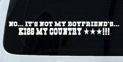 No It's Not My Boyfriends Truck Kiss My Country Car or Truck Window Decal Sticker