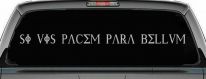 Si Vis Pacem Para Bellum If You Want Peace Prepare For War Car or Truck Window Decal Sticker (Light Gray)