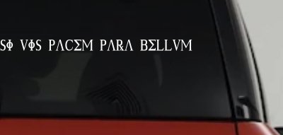 Si Vis Pacem Para Bellum If You Want Peace Prepare For War Car or Truck Window Vinyl Decal Sticker