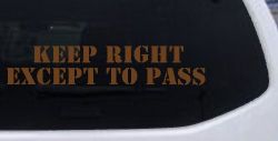 Keep Right Except To Pass Car or Truck Window Decal Sticker (Copper)