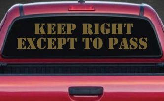 Keep Right Except To Pass Car or Truck Window Vinyl Decal Sticker (Gold)