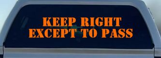 Keep Right Except To Pass Car or Truck Window Decal Sticker (Orange)