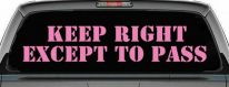 Keep Right Except To Pass Car or Truck Window Decal Sticker (Pink)
