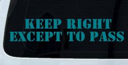 Keep Right Except To Pass Car or Truck Window Vinyl Decal Sticker (Turquoise Blue)