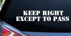 Keep Right Except To Pass Car or Truck Window Decal Sticker