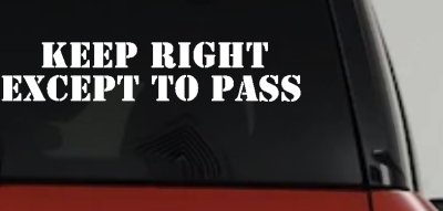 Keep Right Except To Pass Car or Truck Window Vinyl Decal Sticker