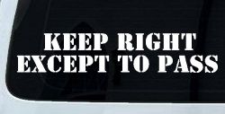 Keep Right Except To Pass Car or Truck Window Decal Sticker