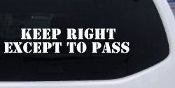 Keep Right Except To Pass Car or Truck Window Decal Sticker