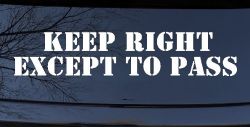 Keep Right Except To Pass Car or Truck Window Decal Sticker
