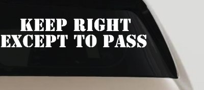 Keep Right Except To Pass Car or Truck Window Vinyl Decal Sticker