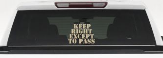 Keep Right Except To Pass Four Car or Truck Window Vinyl Decal Sticker (Desert Sand)