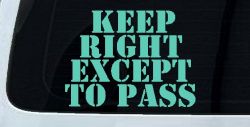 Keep Right Except To Pass Four Car or Truck Window Vinyl Decal Sticker (Mint)
