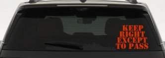 Keep Right Except To Pass Four Car or Truck Window Decal Sticker (Orange Red)