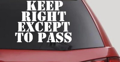 Keep Right Except To Pass Four Car or Truck Window Vinyl Decal Sticker