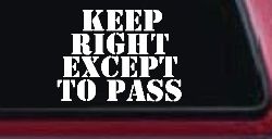 Keep Right Except To Pass Four Car or Truck Window Decal Sticker