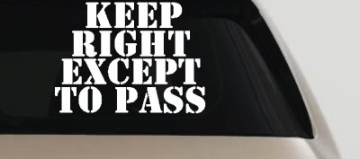 Keep Right Except To Pass Four Car or Truck Window Vinyl Decal Sticker