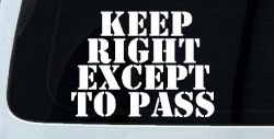 Keep Right Except To Pass Four Car or Truck Window Decal Sticker