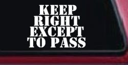 Keep Right Except To Pass Four Car or Truck Window Decal Sticker