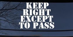 Keep Right Except To Pass Four Car or Truck Window Decal Sticker