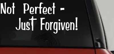 Not Perfect Just Forgiven Christian Car or Truck Window Vinyl Decal Sticker