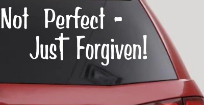 Not Perfect Just Forgiven Christian Car or Truck Window Vinyl Decal Sticker
