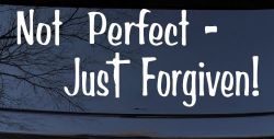 Not Perfect Just Forgiven Christian Car or Truck Window Decal Sticker