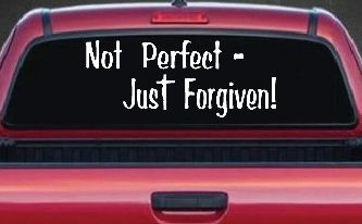 Not Perfect Just Forgiven Christian Car or Truck Window Decal Sticker