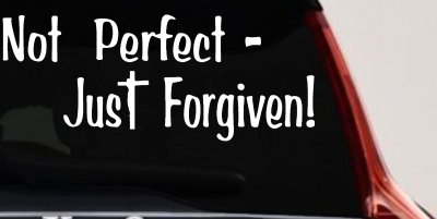 Not Perfect Just Forgiven Christian Car or Truck Window Vinyl Decal Sticker