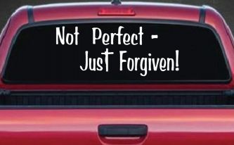 Not Perfect Just Forgiven Christian Car or Truck Window Decal Sticker