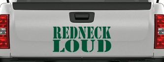 Redneck Loud Country Car or Truck Window Decal Sticker (Dark Green)