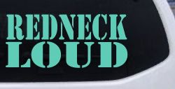 Redneck Loud Country Car or Truck Window Vinyl Decal Sticker (Mint)
