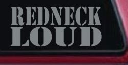 Redneck Loud Country Car or Truck Window Decal Sticker (Telegrey)