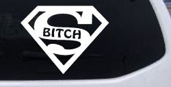 Super Bitch Girl or Woman Funny Car or Truck Window Decal Sticker