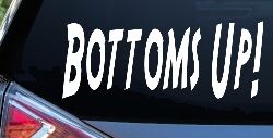 Bottoms Up Country Car or Truck Window Decal Sticker