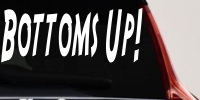 Bottoms Up Country Car or Truck Window Vinyl Decal Sticker