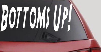 Bottoms Up Country Car or Truck Window Vinyl Decal Sticker
