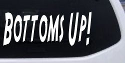 Bottoms Up Country Car or Truck Window Decal Sticker