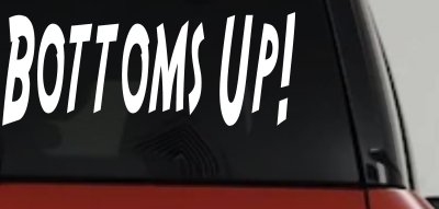 Bottoms Up Country Car or Truck Window Vinyl Decal Sticker