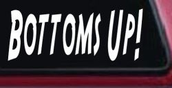 Bottoms Up Country Car or Truck Window Decal Sticker