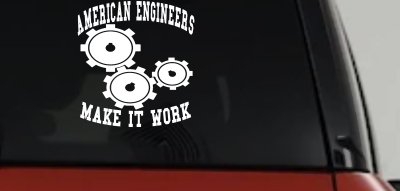 American Engineers Make It Work Car or Truck Window Vinyl Decal Sticker