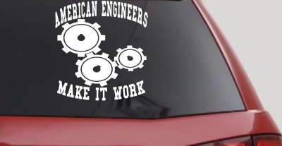 American Engineers Make It Work Car or Truck Window Vinyl Decal Sticker