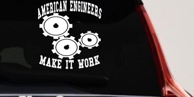 American Engineers Make It Work Car or Truck Window Vinyl Decal Sticker