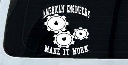 American Engineers Make It Work Car or Truck Window Decal Sticker