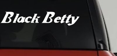 Black Betty Car or Truck Window Vinyl Decal Sticker