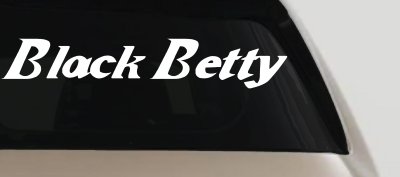 Black Betty Car or Truck Window Vinyl Decal Sticker